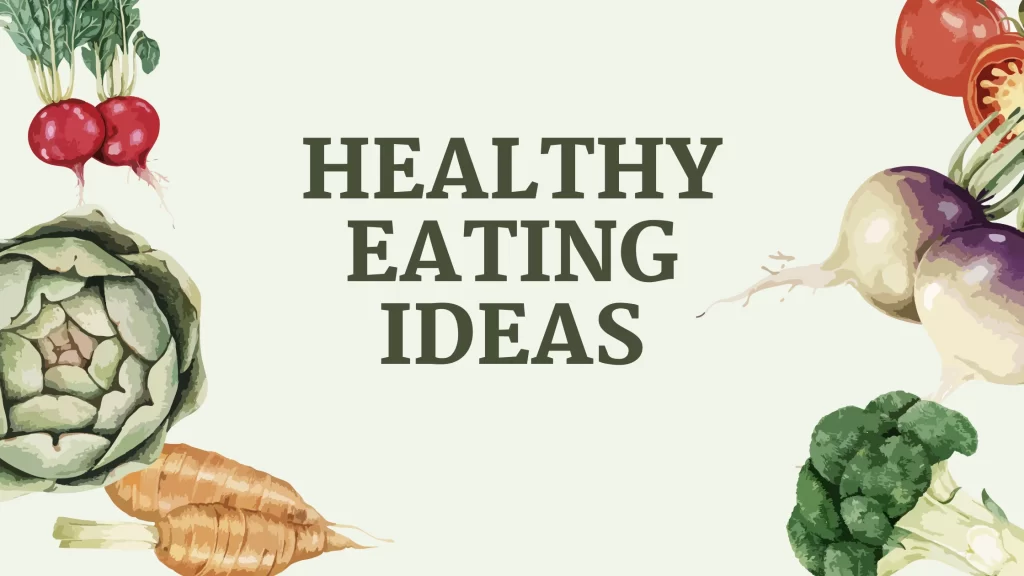 Healthy Eating Ideas for a Vibrant Lifestyle