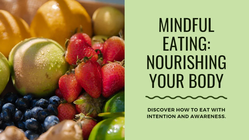 Unlocking Serenity: Mindful Eating Techniques for Nourishing Your Body and Soul