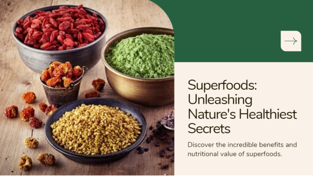 Superfoods: Unveiling Their Health Benefits