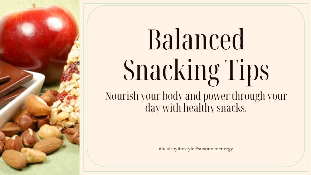 Balanced Snacking-The Power of Balanced Snacking