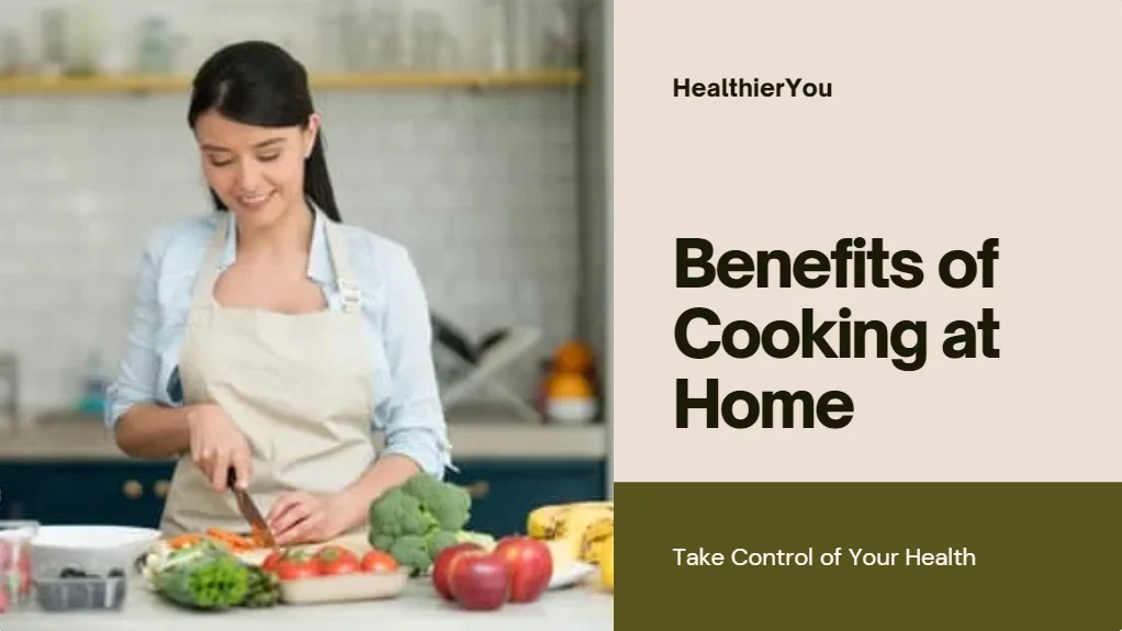 Benefits of Cooking at Home Take Control of Your Health