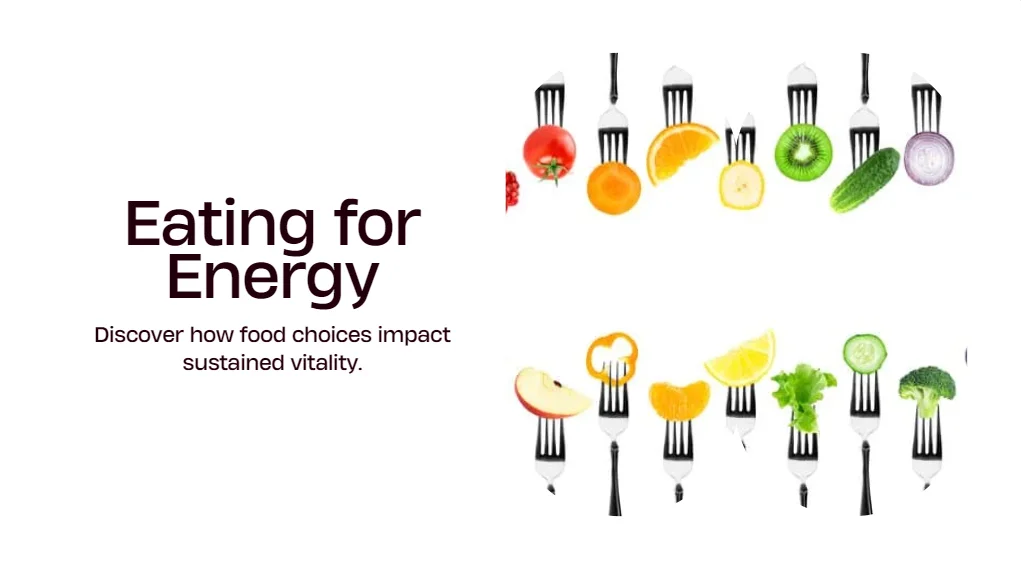 Eating for Energy: How Food Choices Impact Sustained Vitality