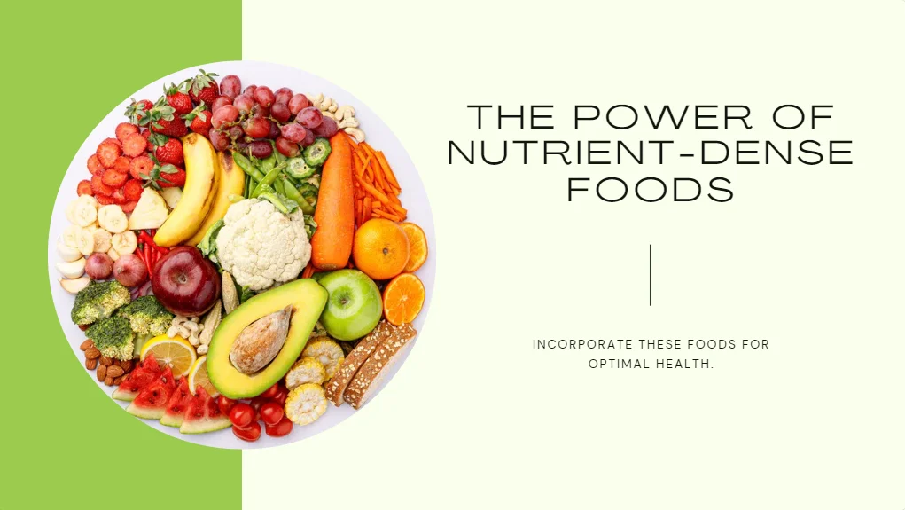 In today's fast-paced world, it's easy to prioritize convenience over nutrition when it comes to food choices. However, focusing on nutrient-dense foods can provide numerous benefits for your health and well-being. In this blog, we'll explore the importance of incorporating nutrient-dense foods into your diet and how they can help fuel your body for optimal health. Understanding Nutrient-Dense Foods Nutrient-dense foods are those that are rich in essential nutrients like vitamins, minerals, fiber, and antioxidants, while being relatively low in calories. These foods provide a high concentration of nutrients per serving, making them a valuable addition to any diet. Examples of nutrient-dense foods include fruits, vegetables, whole grains, lean proteins, and healthy fats. Nourishing Your Body Incorporating nutrient-dense foods into your diet is essential for nourishing your body and supporting overall health. These foods provide the essential vitamins and minerals your body needs to function optimally, including vitamins A, C, D, E, and K, as well as minerals like calcium, magnesium, potassium, and iron. By consuming a variety of nutrient-dense foods, you can ensure that your body receives the nutrients it needs to thrive. Supporting Vitality and Well-Being Nutrient-dense foods not only provide essential nutrients but also support vitality and well-being in various ways. For example, fruits and vegetables are rich in antioxidants, which help protect cells from damage caused by free radicals and reduce the risk of chronic diseases like heart disease, cancer, and diabetes. Whole grains provide fiber, which aids in digestion, promotes satiety, and helps regulate blood sugar levels. Lean proteins support muscle growth and repair, while healthy fats contribute to brain health and hormone balance. Practical Tips for Incorporating Nutrient-Dense Foods Focus on Whole Foods: Choose whole, minimally processed foods whenever possible, as they tend to be more nutrient-dense than processed foods. Eat a Rainbow: Aim to include a variety of colorful fruits and vegetables in your meals to ensure you're getting a wide range of nutrients. Include Protein at Every Meal: Incorporate lean proteins like poultry, fish, tofu, beans, and lentils into your meals to support muscle health and keep you feeling satisfied. Don't Fear Healthy Fats: Include sources of healthy fats such as avocados, nuts, seeds, and olive oil in your diet to support heart health, brain function, and hormone balance. Conclusion: Elevate Your Health with Nutrient-Dense Foods Incorporating nutrient-dense foods into your diet is a simple yet powerful way to support your health and well-being. By prioritizing whole, minimally processed foods rich in essential nutrients, you can nourish your body, support vitality, and reduce the risk of chronic diseases. Start fueling your body with nutrient-dense foods today and experience the transformative benefits they can bring to your health and quality of life.