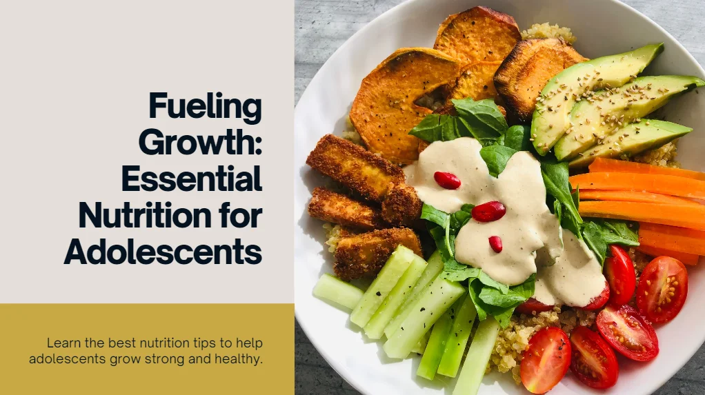 Fueling Growth: Essential Nutrition Tips for Adolescents