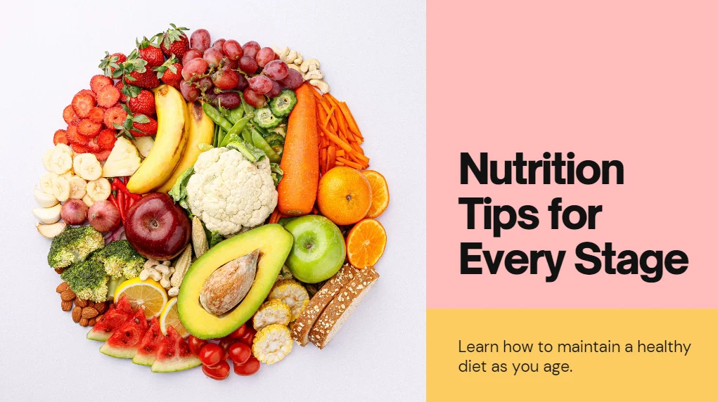 Nutrition Tips for Every Stage: Healthy Eating for Different Life Stages