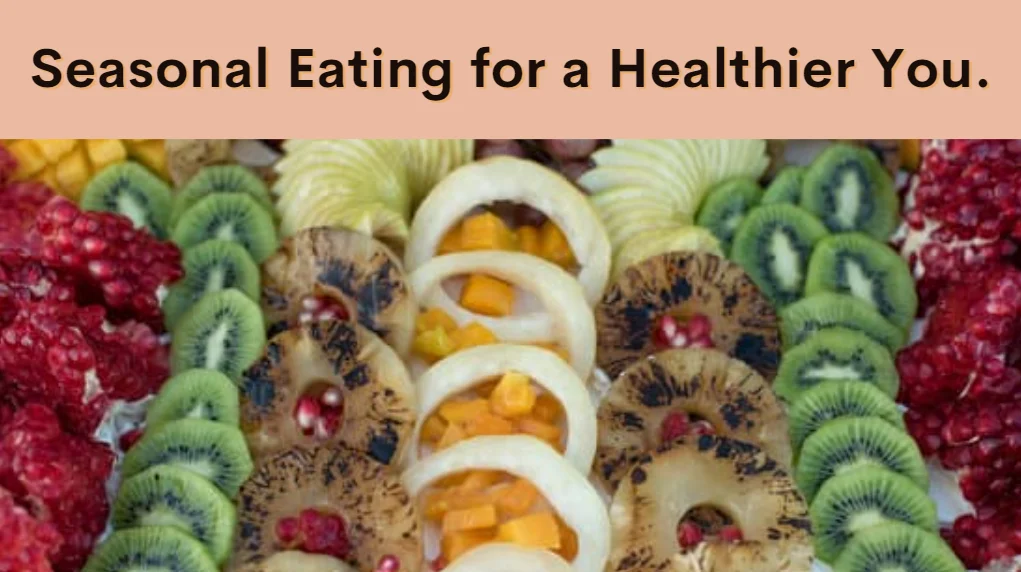 Seasonal Eating for Health Nourish Your Body Naturally