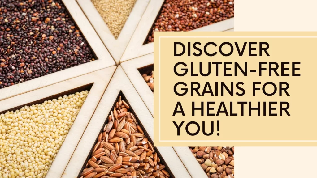 Gluten-Free Grains Nutritious Alternatives for a Healthy Diet