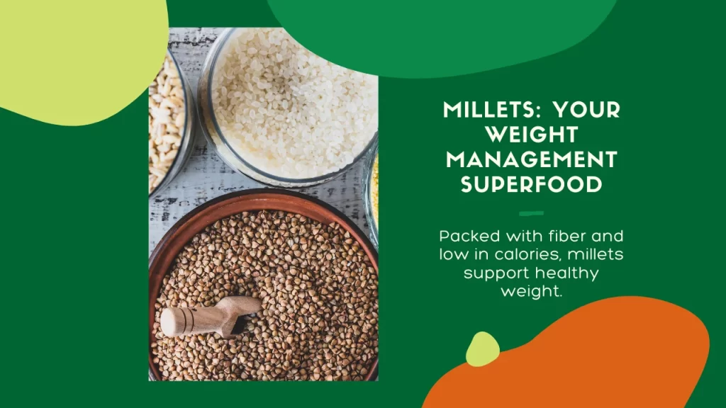 Millets for Weight Management: High Fiber, Low Calories