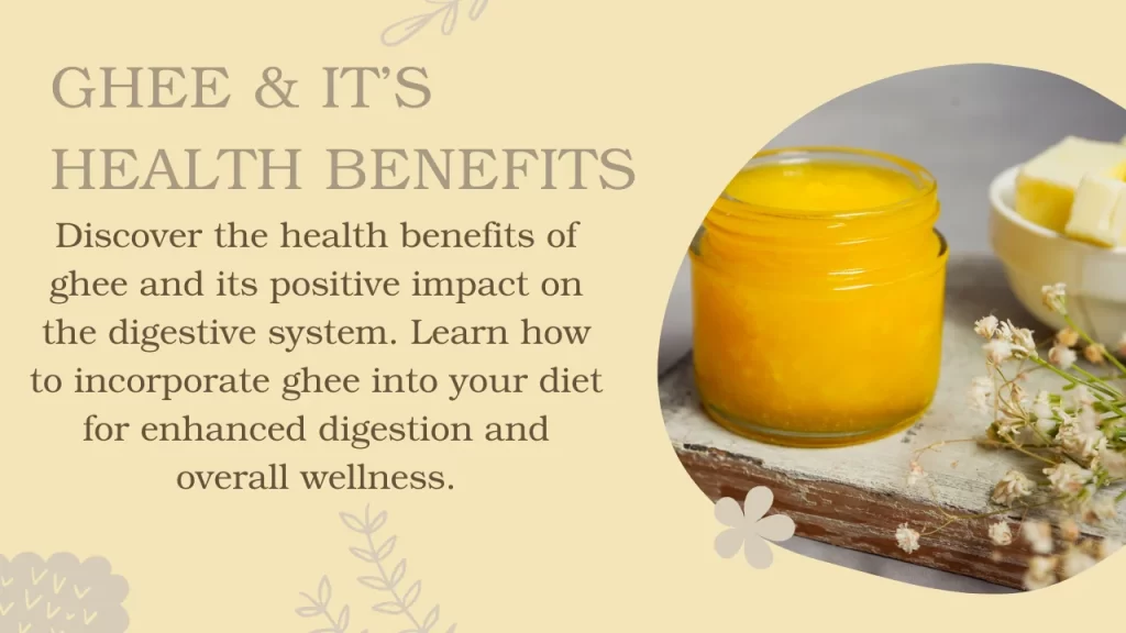 Ghee and Health Benefits: Enhancing Digestion and Overall Wellness